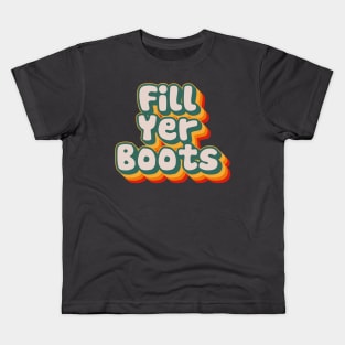 Fill Yer Boots Kids T-Shirt